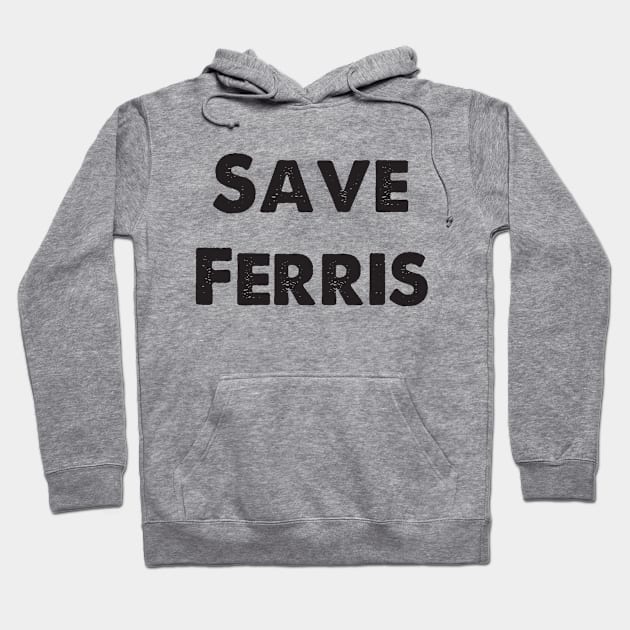 Save Ferris Hoodie by MogoTees